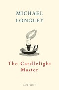 The Candlelight Master | Michael Longley | 