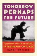 Tomorrow Perhaps the Future | Sarah Watling | 