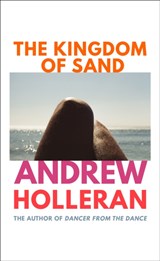 The Kingdom of Sand | Andrew Holleran | 9781787334045