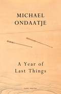A Year of Last Things | Michael Ondaatje | 