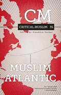 Critical Muslim 35: Muslim Atlantic | Ziauddin Sardar | 