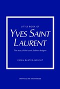 Little Book of Yves Saint Laurent | Emma Baxter-Wright | 