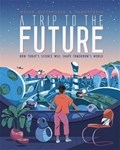 A Trip to the Future | Moira Butterfield | 