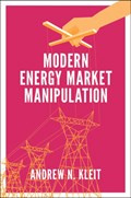 Modern Energy Market Manipulation | Usa)kleit AndrewN.(PennsylvaniaStateUniversity | 