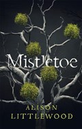 Mistletoe | Alison Littlewood | 