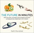 The Future in Minutes | MANSFIELD, Keith | 