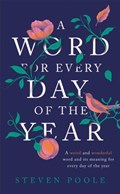 A Word for Every Day of the Year | Steven Poole | 
