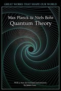 Quantum Theory | Niels Bohr ; Max Planck | 