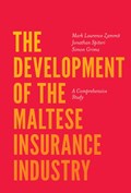 The Development of the Maltese Insurance Industry | Mark Laurence (University of Malta, Malta) Zammit ; Jonathan (University of Malta, Malta) Spiteri ; Simon (University of Malta, Malta) Grima | 