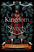 The Kingdom of Sweets | Erika Johansen | 