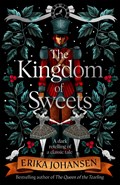 The Kingdom of Sweets | Erika Johansen | 