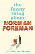 The Funny Thing about Norman Foreman | Julietta Henderson | 