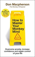 How to Master Your Monkey Mind | Don Macpherson | 