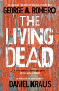 The Living Dead | Romero, George A. ; Kraus, Daniel | 