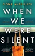 When We Were Silent | Fiona McPhillips | 