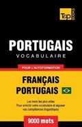 Portugais Vocabulaire - Francais-Portugais - pour l'autoformation - 9000 mots | Andrey Taranov | 