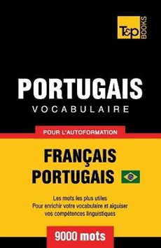 Portugais Vocabulaire - Francais-Portugais - pour l'autoformation - 9000 mots