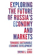 Exploring the Future of Russia's Economy and Markets | BRUNO S. (HARVARD UNIVERSITY,  USA, and University of Messina, Italy) Sergi | 
