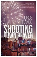 Shooting Down Heaven | Jorge Franco | 