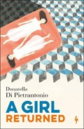A Girl Returned | Donatella Di Pietrantonio | 