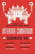 Interior Chinatown: WINNER OF THE NATIONAL BOOK AWARD 2020 | Charles Yu | 