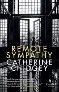 Remote Sympathy: LONGLISTED FOR THE WOMEN'S PRIZE FOR FICTION 2022 | Catherine Chidgey | 