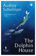The Dolphin House | Audrey Schulman | 