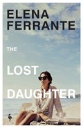 The Lost Daughter | Elena Ferrante | 