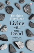 Living with Our Dead | Delphine Horvilleur | 