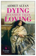 Dying is Easier than Loving | Ahmet Altan | 