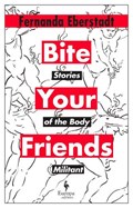 Bite Your Friends | Fernanda Eberstadt | 