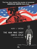 The Man Who Shot Chris Kyle: An American Legend | Nury Fabien | 