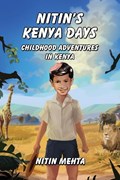 Nitin's Kenya Days | Nitin Mehta | 