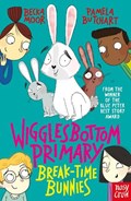 Wigglesbottom Primary: Break-Time Bunnies | Pamela Butchart | 