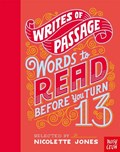 Writes of Passage: Words To Read Before You Turn 13 | Nicolette Jones | 