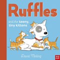 Ruffles and the Teeny, Tiny Kittens | David Melling | 