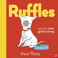 Ruffles and the new green thing | David Melling | 