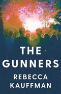 The Gunners | Rebecca Kauffman | 