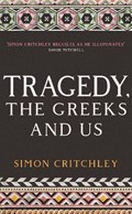Tragedy, the Greeks and Us | Simon Critchley | 