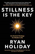 Stillness is the Key | Ryan Holiday | 