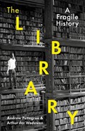 The Library | Arthur der Weduwen ; Andrew Pettegree | 