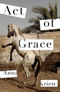 Act of Grace | Anna Krien | 