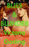 Bliss & Blunder | Victoria Gosling | 