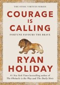 Courage Is Calling | Ryan Holiday | 