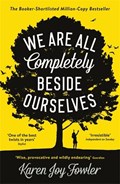 We Are All Completely Beside Ourselves | Karen Joy Fowler | 
