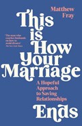 This is How Your Marriage Ends | Matthew Fray | 