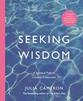 Seeking Wisdom | Julia Cameron | 