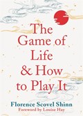 The Game of Life and How to Play It | Florence Scovel Shinn | 