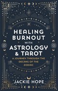 Healing Burnout with Astrology & Tarot | Jackie Hope | 