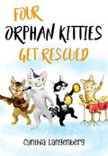 Four Orphan Kitties Get Rescued | Cynthia Langenberg | 